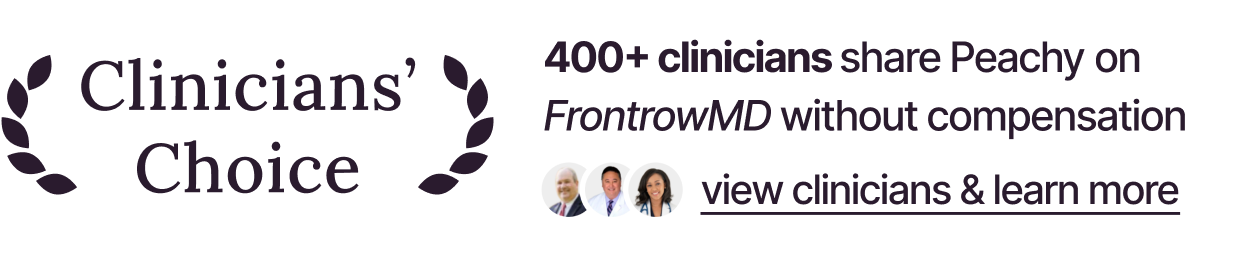 Clinicians' Choice: 400+ clinicians share Peachy on FrontrowMD without compensation