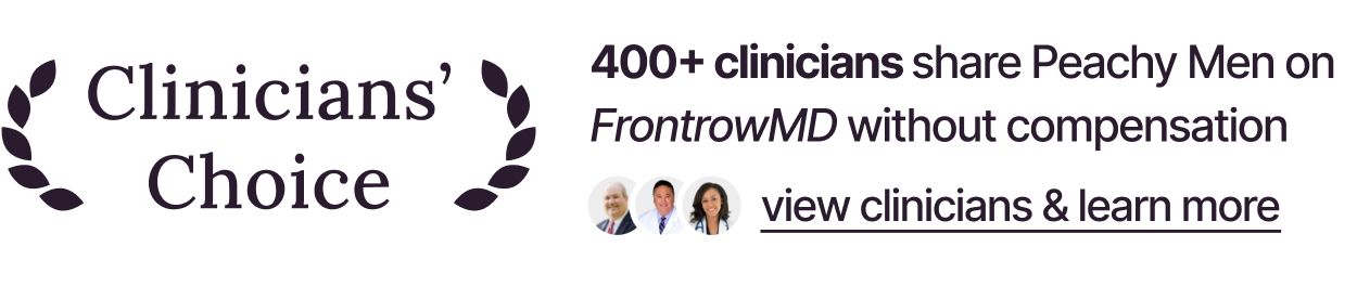 Clinicians' Choice — 400+ clinicians share Peachy Men on FrontrowMD without compensation